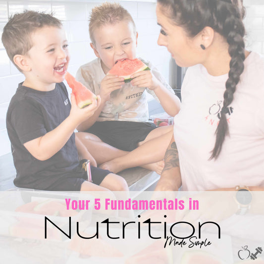 Your 5 Fundamentals in Nutrition Made Simple